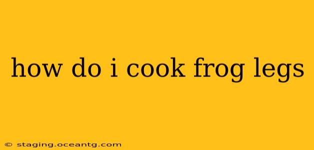 how do i cook frog legs