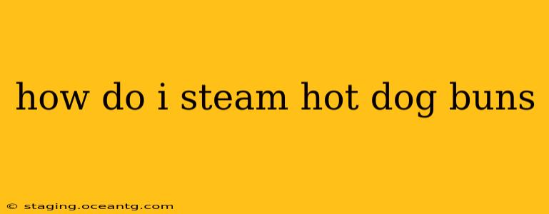 how do i steam hot dog buns