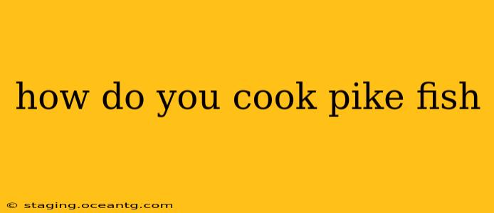how do you cook pike fish