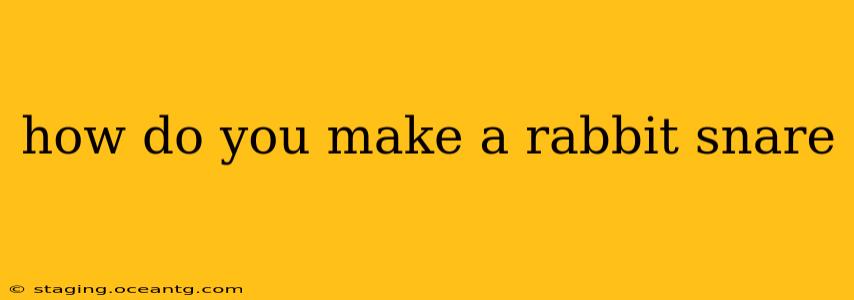 how do you make a rabbit snare
