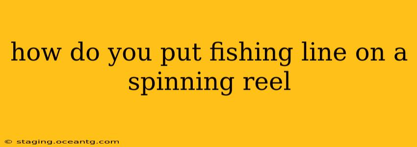 how do you put fishing line on a spinning reel