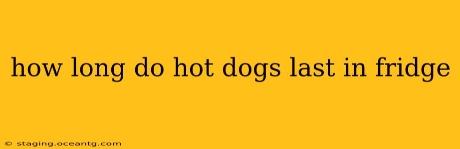 how long do hot dogs last in fridge