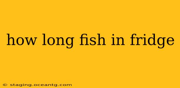 how long fish in fridge