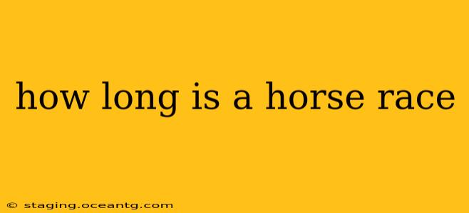 how long is a horse race