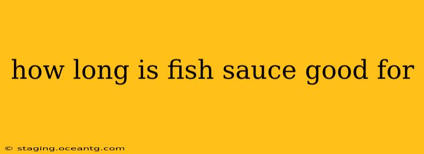 how long is fish sauce good for