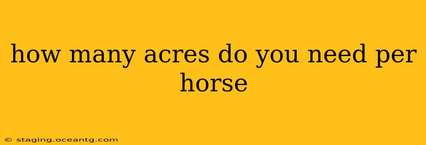how many acres do you need per horse