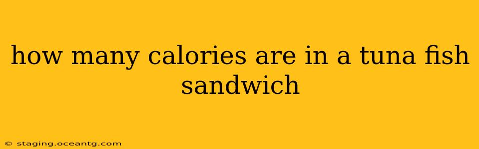 how many calories are in a tuna fish sandwich