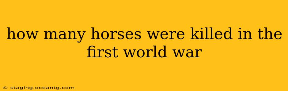 how many horses were killed in the first world war