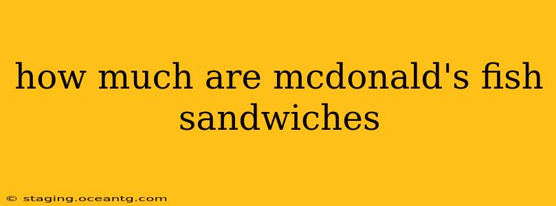 how much are mcdonald's fish sandwiches