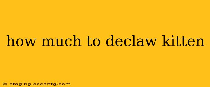 how much to declaw kitten