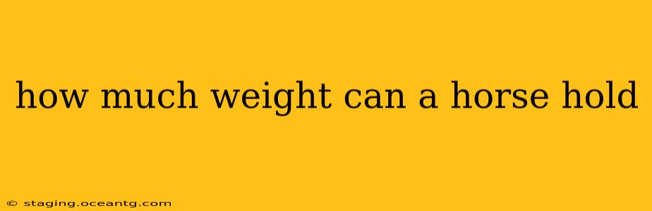 how much weight can a horse hold