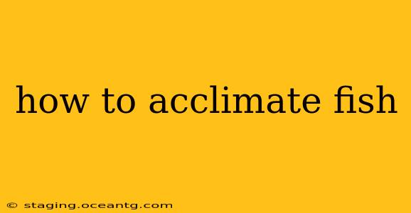 how to acclimate fish