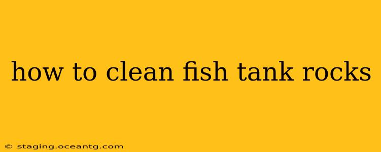how to clean fish tank rocks