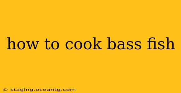 how to cook bass fish
