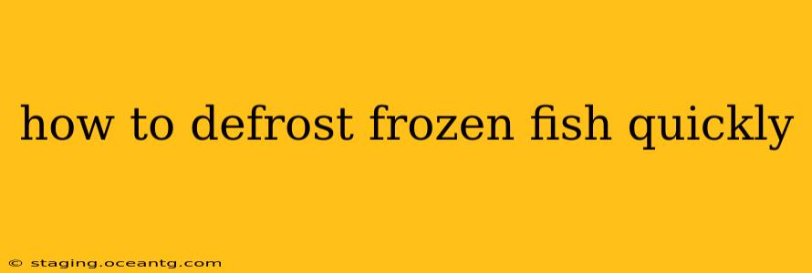 how to defrost frozen fish quickly