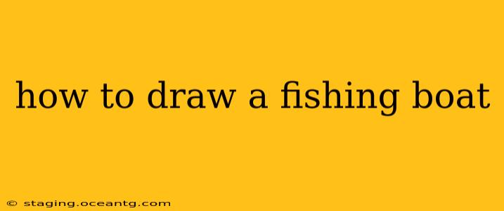 how to draw a fishing boat