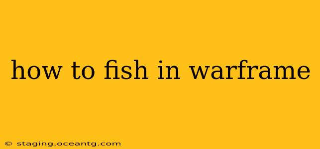 how to fish in warframe