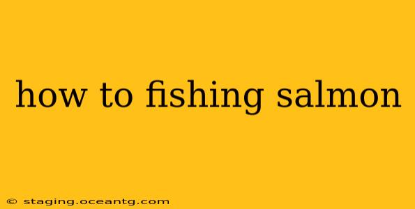how to fishing salmon