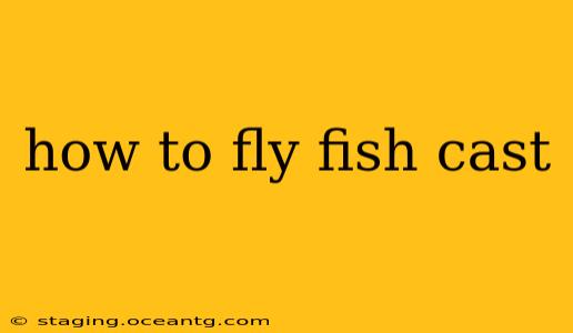 how to fly fish cast