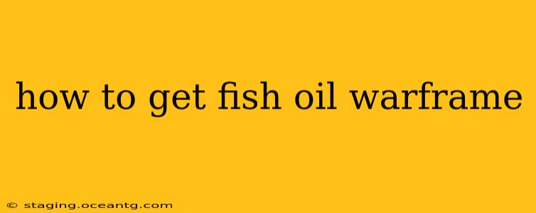 how to get fish oil warframe