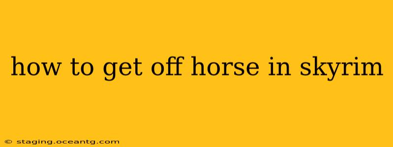 how to get off horse in skyrim