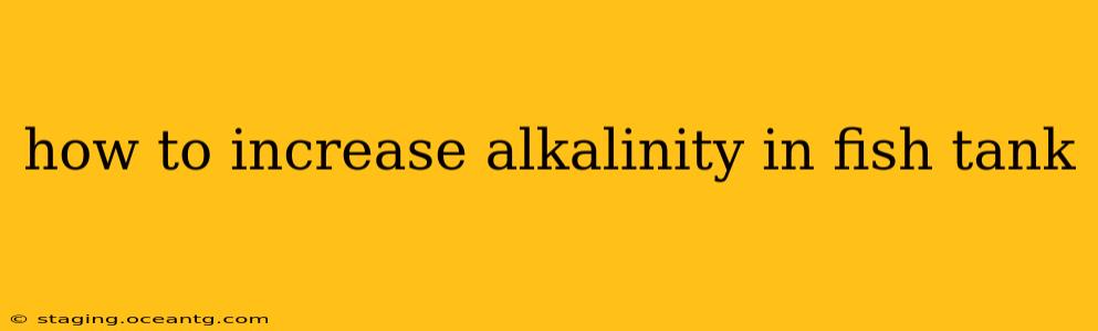 how to increase alkalinity in fish tank
