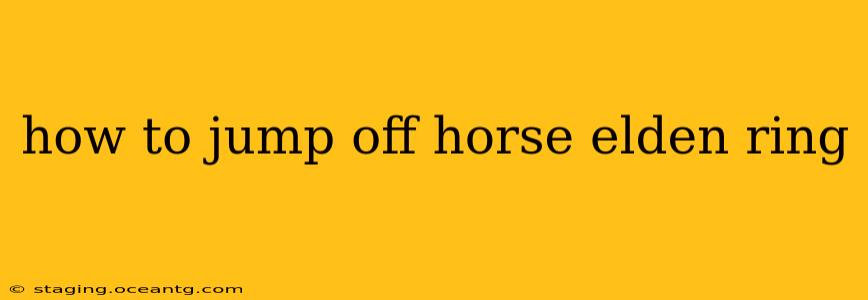 how to jump off horse elden ring