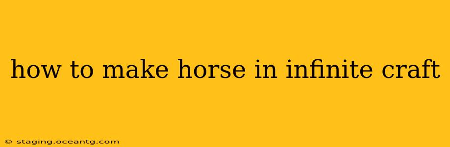 how to make horse in infinite craft
