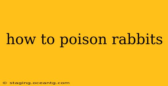 how to poison rabbits