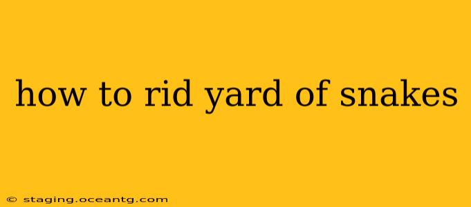 how to rid yard of snakes