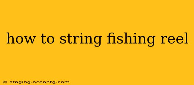 how to string fishing reel
