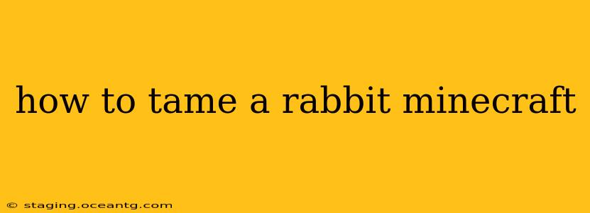 how to tame a rabbit minecraft