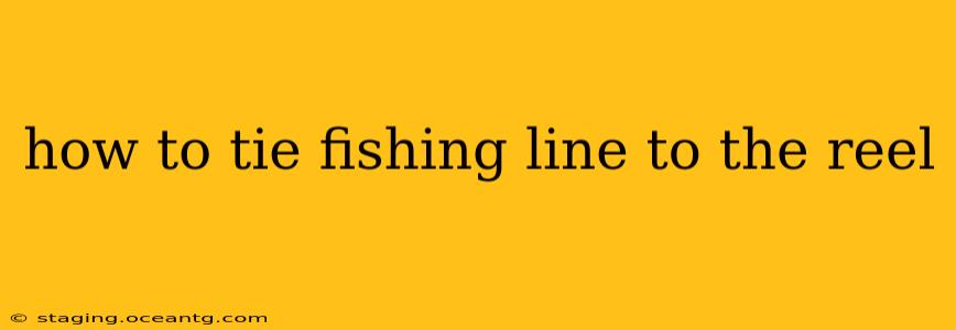 how to tie fishing line to the reel