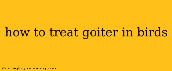 how to treat goiter in birds