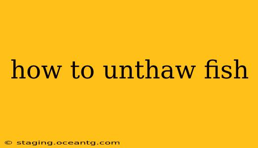 how to unthaw fish