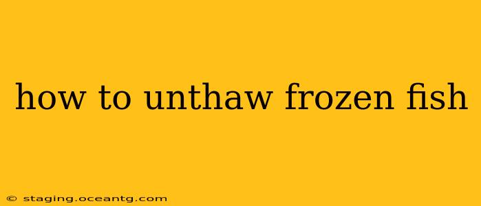 how to unthaw frozen fish