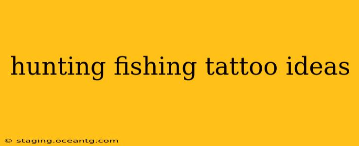 hunting fishing tattoo ideas