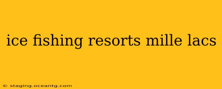 ice fishing resorts mille lacs