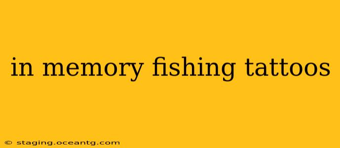 in memory fishing tattoos
