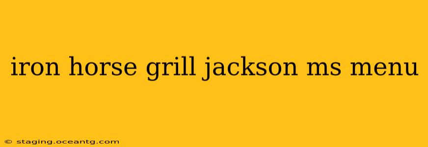 iron horse grill jackson ms menu