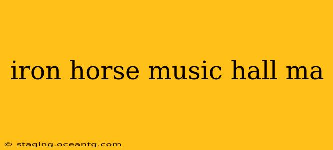 iron horse music hall ma