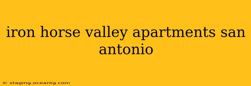 iron horse valley apartments san antonio