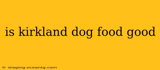 is kirkland dog food good