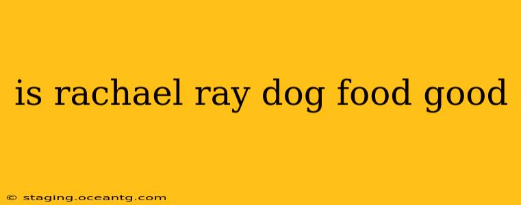 is rachael ray dog food good