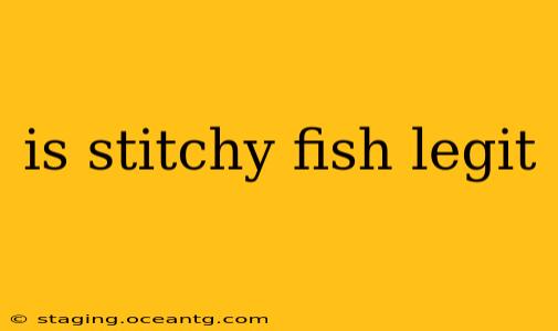 is stitchy fish legit