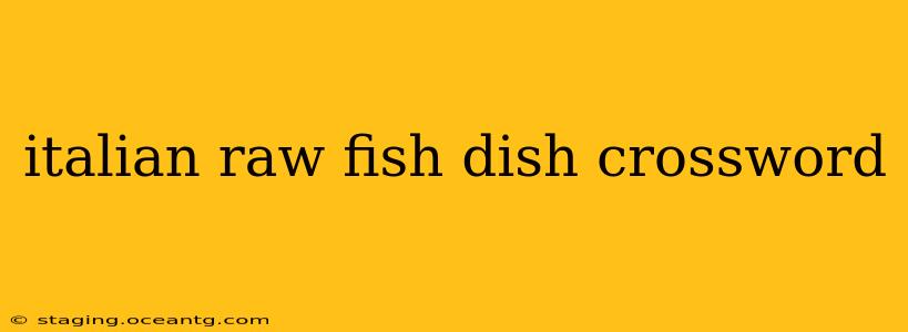italian raw fish dish crossword