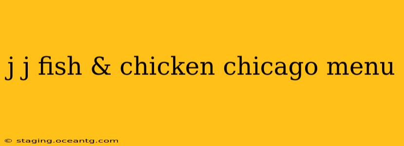 j j fish & chicken chicago menu