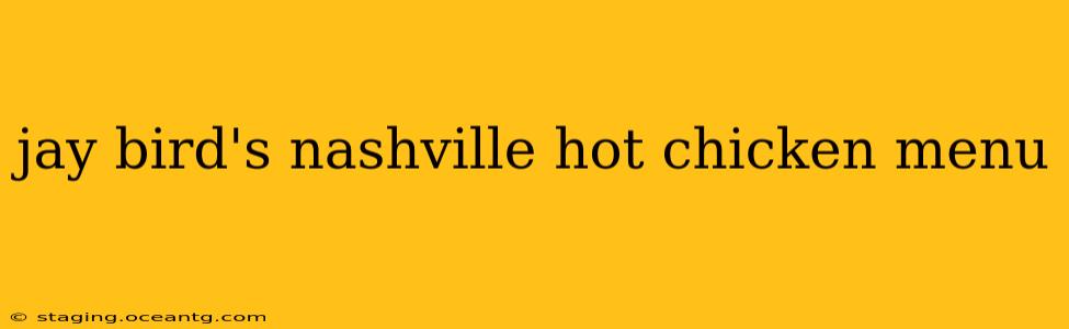 jay bird's nashville hot chicken menu