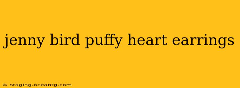 jenny bird puffy heart earrings