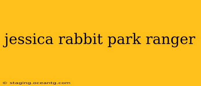 jessica rabbit park ranger